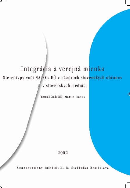Integrácia a verejná mienka: stereotypy voči NATO a EÚ v názoroch slovenských občanov a v slovenských médiách